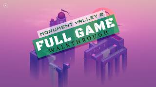 Monument Valley 2 – Full Game Walkthrough (No Commentary | 2K 60FPS)