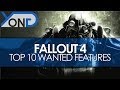 Fallout 4 - Top 10 Most Wanted Features