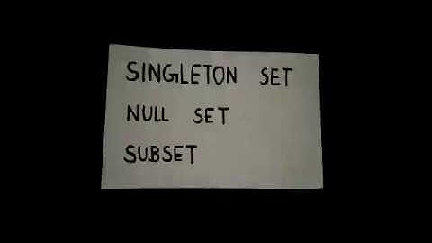 Singleton set, Null set and Subset