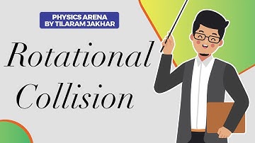 Rigid Body Dynamics || Rotational Collision || Lecture 15