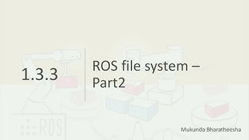 ROS1x_2018_Week_1_1-3-3_ROS_file_system_part_two-video