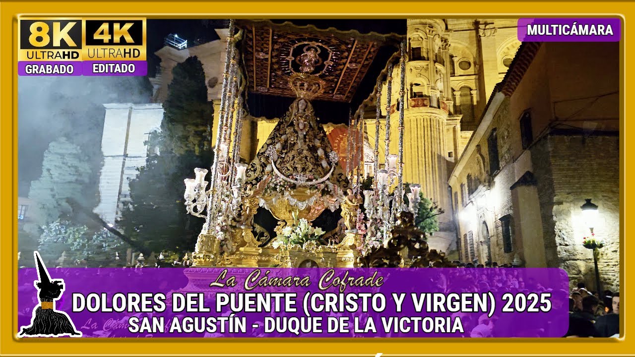 DOLORES DEL PUENTE (CRISTO Y VIRGEN). SAN AGUSTÍN - DUQUE VICTORIA. SEMANA SANTA 2025. MULTICÁM 4K