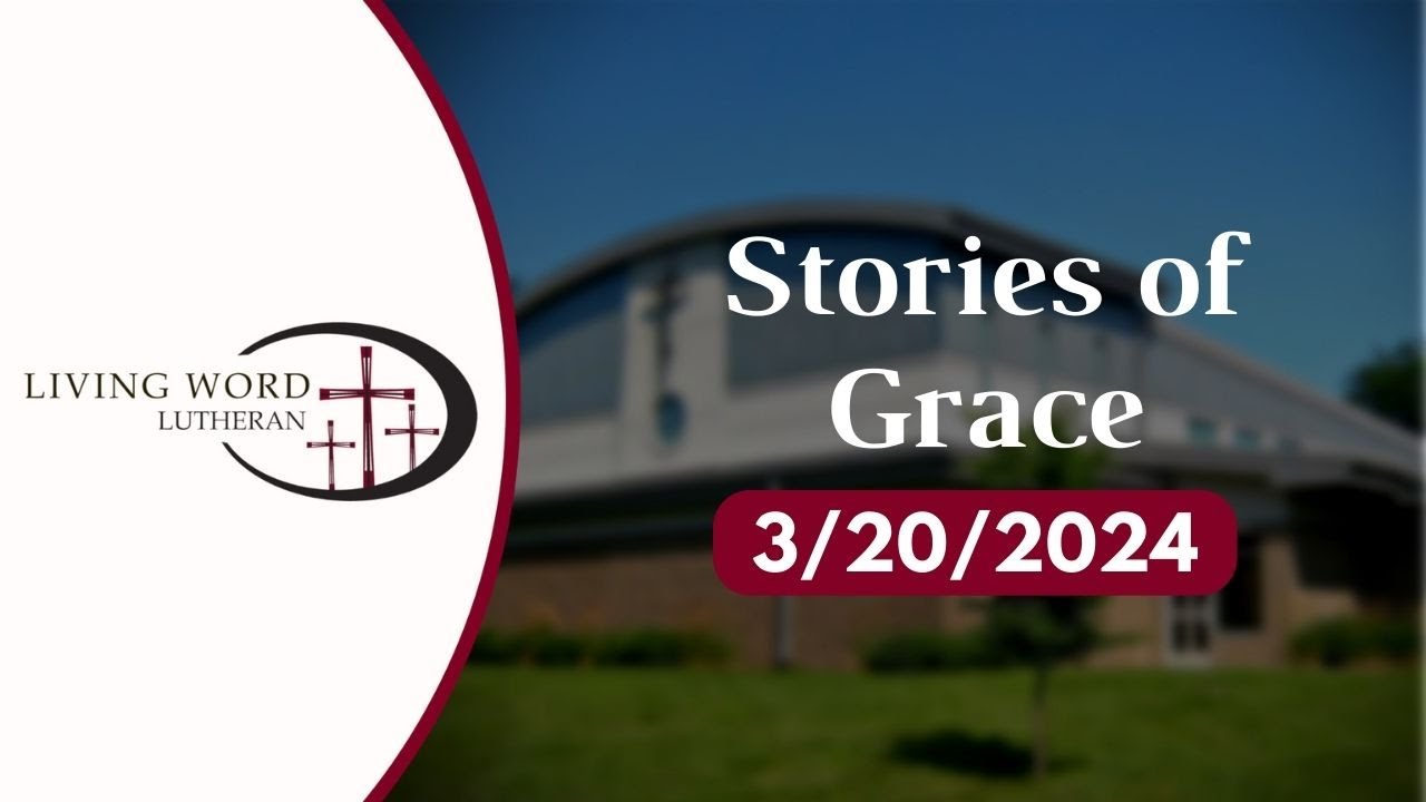 Stories of Grace March 20, 2024 YouTube