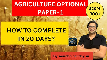 How to complete Agriculture optional  paper 1 in 20 days ?? saurabh pandey sir