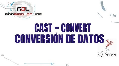 CONVERT, CAST | CONVERSIÓN DE DATOS EN SQL TRANSACT