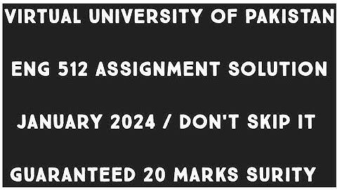 Eng512 Assignment Solution 2024