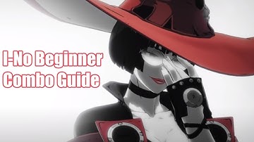 Guilty Gear Strive I-no Beginner Combo Guide