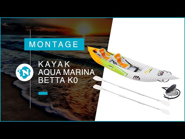 Comment monter votre kayak gonflable Aquamarina Betta K0 | Nautigames.com -  YouTube