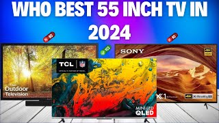 5 Best 55 Inch TVs in 2024! - Which One Is Best?