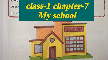 evs cl-1 ch-7 my school explanation // science for class1 //ch-7 my school // my school explanation