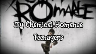 My Chemical Romance - Teenagers (Lyrics)