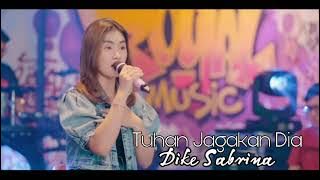 Dike Sabrina - Tuhan Jagakan Dia