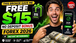This Broker Gave Me FREE $15 No Deposit Bonus Forex 2026 (Instant Withdrawal)