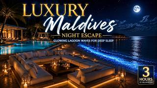 Luxury Maldives Night Escape | Glowing Lagoon Waves for Deep Sleep (3 Hours)
