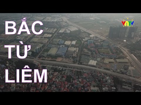 Trung Tựu Bắc Từ Liêm Hà Nội - Flycam 🔴 Quận Bắc Từ Liêm TP.  Hà Nội ✅ Thuyết minh 🔴  quy hoạch giao thông quận bắc từ liêm