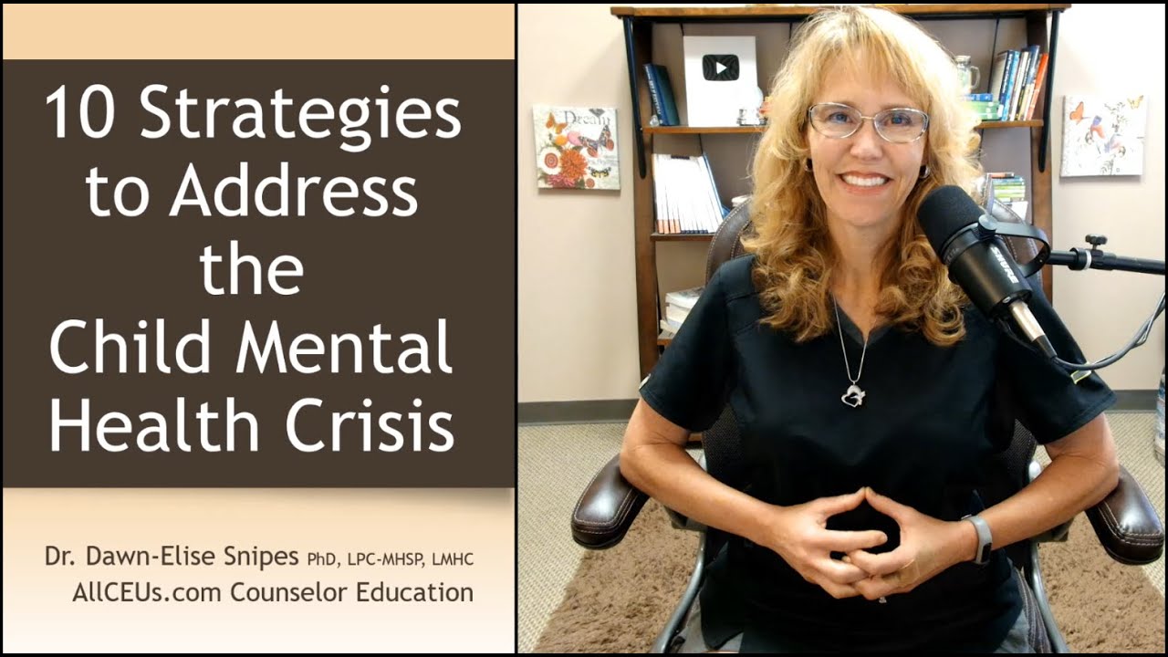 10 Strategies for Addressing the Child Mental Health Crisis - YouTube