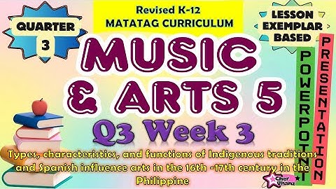 MAPEH 5 (Music and Arts) Quarter 3 Week 3 MATATAG Curriculum / Revised K-12 LE Based PowerPoint