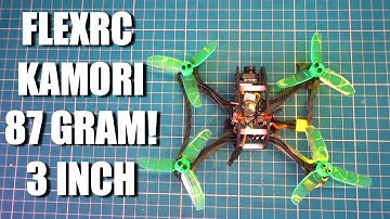 87 GRAM! 3 Inch Ultralight FlexRC Kamori - Build - Setup - Fly!