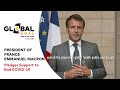 France President Emmanuel Macron Pledges Support End to COVID-19 | Global Goal: Unite for Our Future