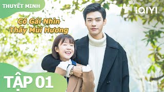 【Thuyết Minh】Cung Tuấn, Tống Y Nhân | Cô Gái Nhìn Thấy Mùi Hương Tập 1 | iQIYI Vietnam