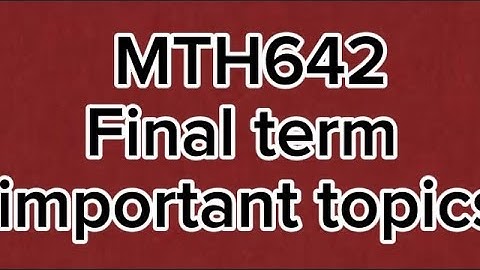 MTH642 final term important topics