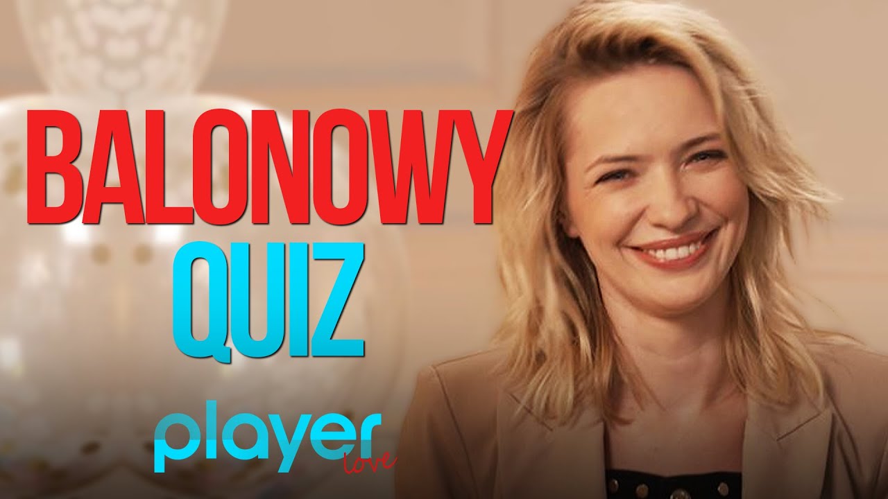 QUIZ BALONOWY z Pauliną Gałązką! | Playerlove