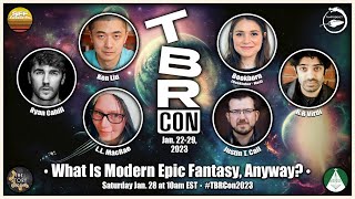 TBRCon2023 Panel 24 | What Is Modern Epic Fantasy, Anyway? with Ken Liu, Bookborn, R.R. Virdi & More