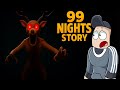 99 Nights is so Creepy!