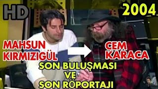 Mahsun Kırmızıgül'ün Cem Karaca'yla Son Buluşması ve Röportajı | Zaman Tüneli (2004)