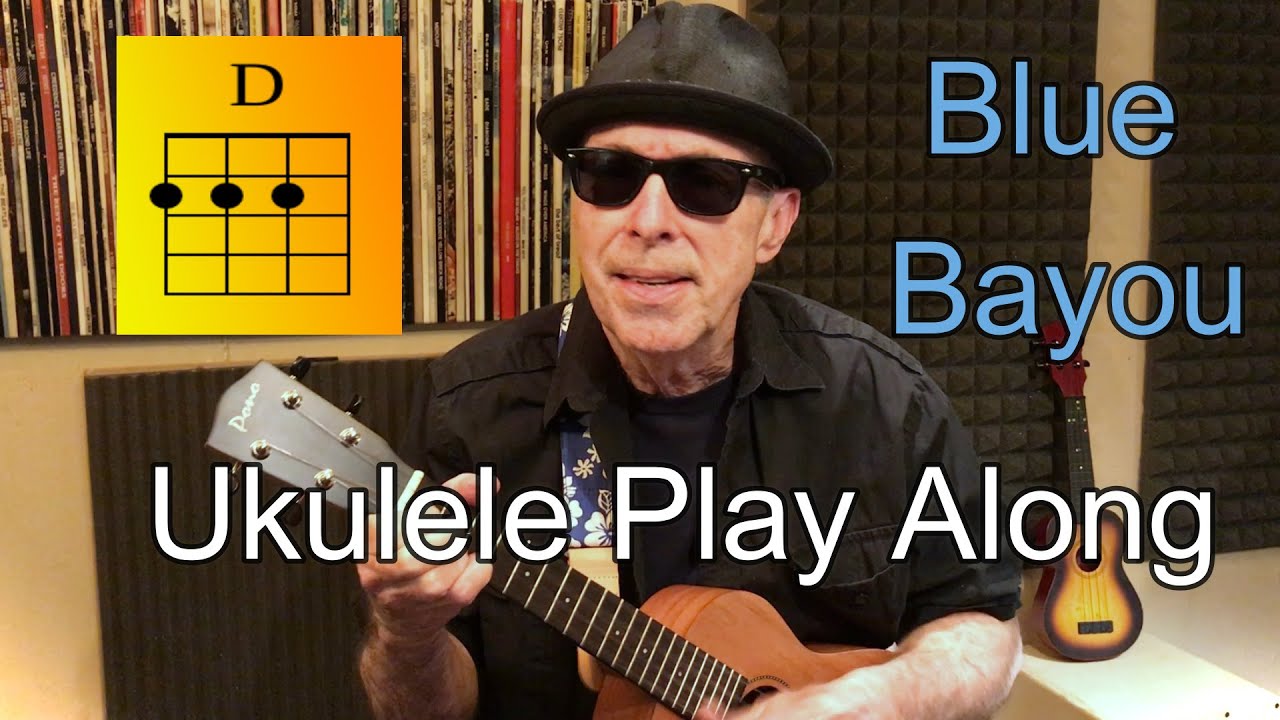 Blue Bayou Ukulele Play Along YouTube Music