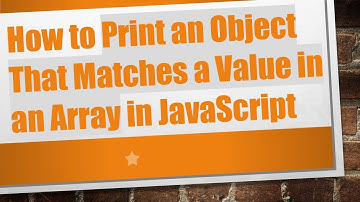 How to Print an Object That Matches a Value in an Array in JavaScript