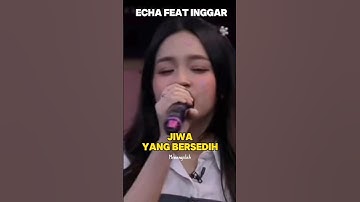 JIWA YANG BERSEDIH-ECHA FEAT INGGAR #shorts #echa # inggar