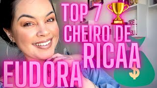 TOP 07 🏆 PERFUMES DA EUDORA COM CHEIRO DE RICA! Perfumes com cheiro de milhões! Especial Eudora!