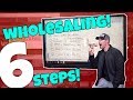 6 Steps To Wholesale Real Estate (🤑Part 1)