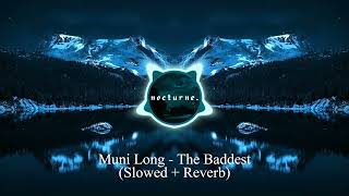 Muni Long - The Baddest (Slowed + Reverb)