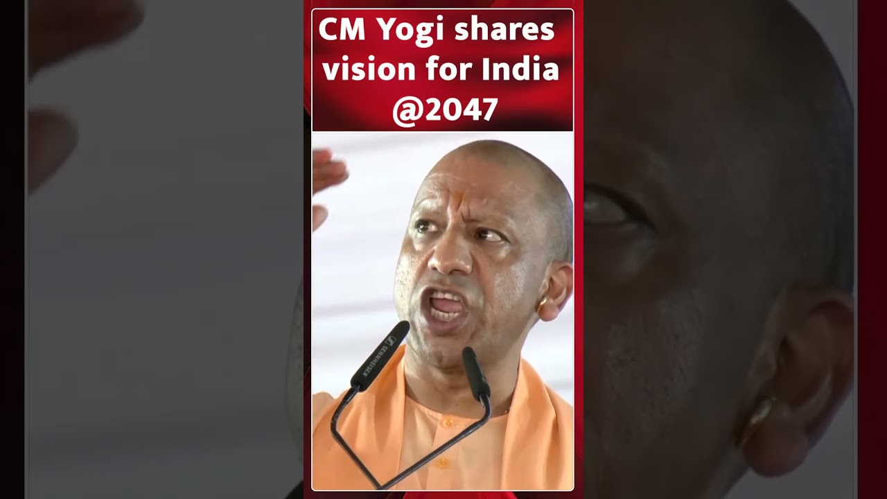 CM Yogi shares vision for India @2047