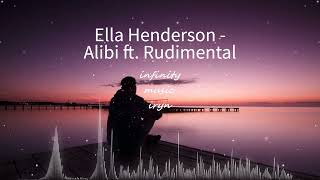 Ella Henderson - Alibi ft. Rudimental / Music Mix / #infinitymusiciryn ♪