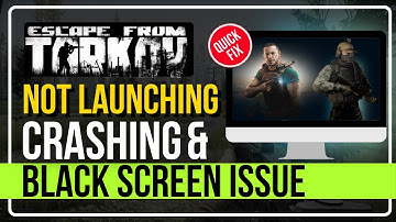 Fix Escape From Tarkov Not LAUNCHING, CRASHING, FREEZING & BLACK SCREEN Issues on PC [WINDOWS 11/10]