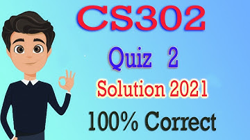 CS302 Quiz 1 Solution 2020-2021 || 100% Correct Solution || By Deep Guider