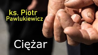 Ks. Piotr Pawlukiewicz - Ciężko jest wytrzymać bez grzechu