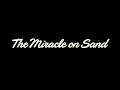 The miracle on sand