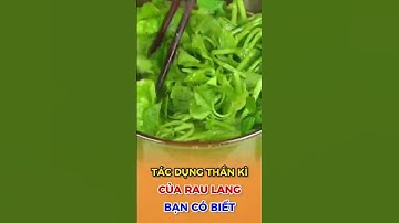 TÁC DỤNG THẦN KỲ KHI ĂN RAU LANG #kydieu #tintuc