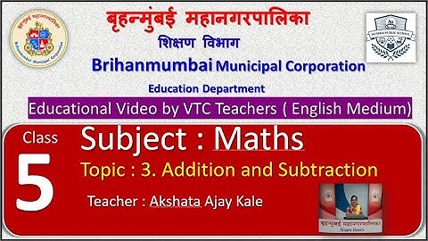 Class : 5th  Mathematics L 3 Addition and Subtraction  by BMC VTC Teacher  Akshata Ajay Kale