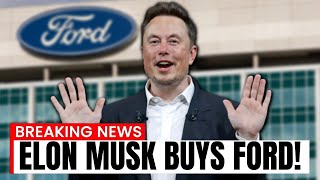 Elon Musk Just BOUGHT Ford!