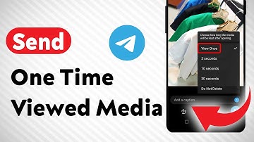 How to Send One Time Viewed Media On Telegram (Updated)