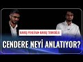 Cendere Neyi Anlatıyor? | Barış Terkoğlu-Barış Pehlivan-Serdar Akinan | Ne Oldu?