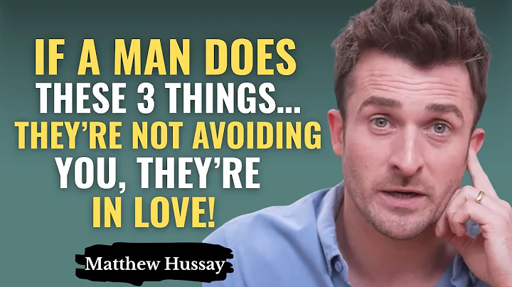 If a Man Does These 3 Things… They're Not Avoiding You, They're in Love! | Matthew Hussey