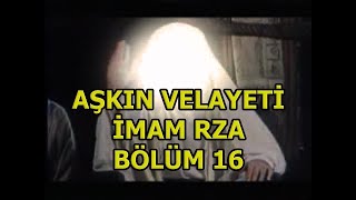 Aşkın Velayeti Imam Rza Bölüm 16 | Türkce Dublaj Full HD | 5TV Kanal