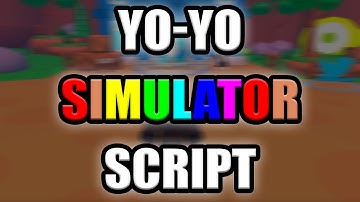 Yo-Yo simulator script - (Autofarm & more)
