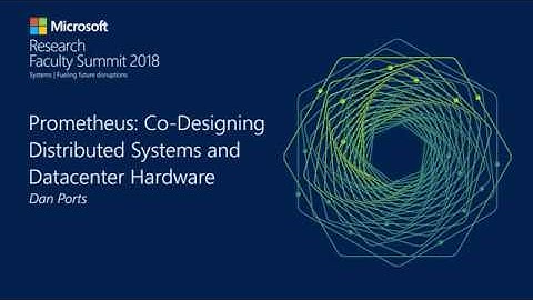Tech Showcase: Prometheus: Co-Designing Distributed Systems and Datacenter Hardware